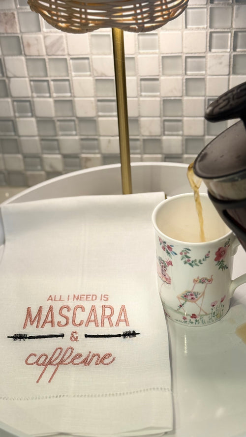 All I Need Is Mascara & Caffeine Tea Towel
